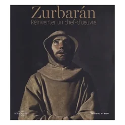 Best Zurbarán. Réinventer un chef-d'œuvre - Catalogue de l'exposition Catalogues D'Exposition